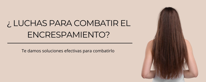 Soluciones efectivas para combatir el encrespamiento ¡Dile adiós al frizz!